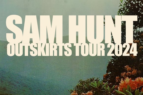 More Info for Sam Hunt Outskirts Tour 2024